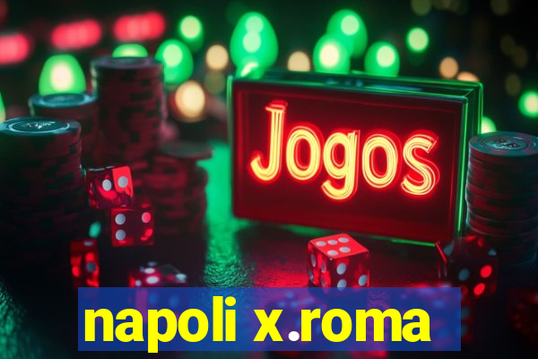 napoli x.roma